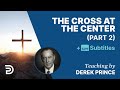 The Cross At The Center - Part 2 |