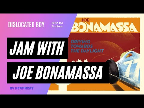 Jam with Joe Bonamassa "Dislocated Boy"  Tempo BPM 151 - B minor si mineur backing track #jamwith
