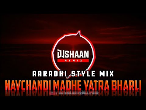 NAVCHANDI MADHI YATRA BHARLI | AARADHI STYLE MIX | DJ SHAAN REMIX PUNE
