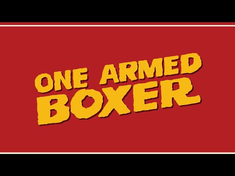 ONE ARMED BOXER "Trailer"