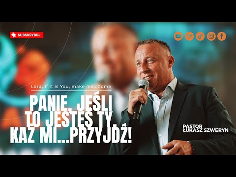 Panie, jeśli to jesteś Ty, każ mi... Przyjdź!▫️Pastor Łukasz Szweryn