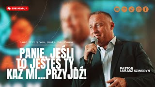Panie, jeśli to jesteś Ty, każ mi... Przyjdź!▫️Pastor Łukasz Szweryn