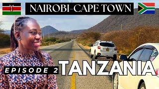 NAIROBI KENYA TO CAPE TOWN SOUTH AFRICA BY ROAD | ROAD TRIP BY LIV KENYA EPISODE 2 (TANZANIA)🇹🇿