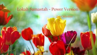 Lokah Samastah Power Version - vocal harmonies by Jane Winther - "May all beings be happy and free"