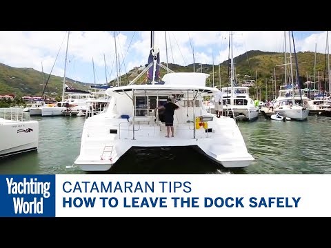 How to leave the dock safely – Catamaran sailing techniques | Yachting World