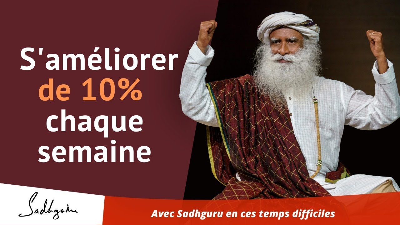 Devenez 10% meilleur chaque semaine | Sadhguru Français