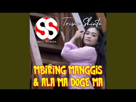 Mbiring Manggis & Ala Ma Doge Ma
