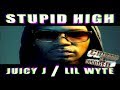 JUICY J - Stupid High + LIL WYTE (Chopped X ...