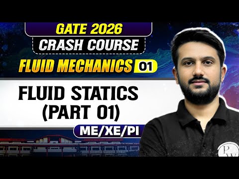 Fluid Mechanics 01 : Fluid Statics (Part 01) | ME, XE, PI | GATE & ESE 2026 Crash Course