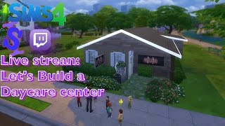 The Sims 4 Livestream Let's  Build a Daycare Center