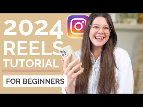 2024 REELS TUTORIAL: Film & Edit Reels on Instagram (For Beginners)