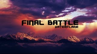 Waterflame - Final Battle