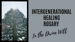 Intergenerational Healing Rosary in the Divine Will - 09.13.23