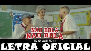 MC Don Juan e MC G15 - Não Rola, Não Rola (LETRA)