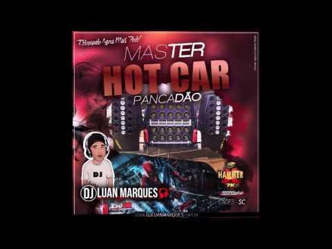 Master Hot Car Pancadão - Dj Luan Marques