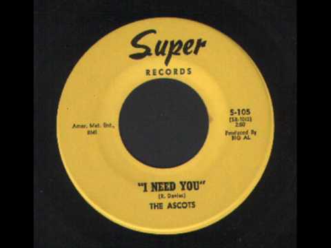 THE ASCOTS -  I NEED YOU - SUPER RECORDS 60's GARAGE - RARE