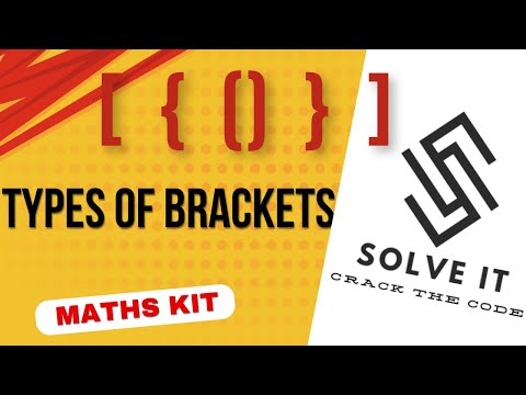 types of brackets / vinculum / small or round brackets / curly brackets / square brackets