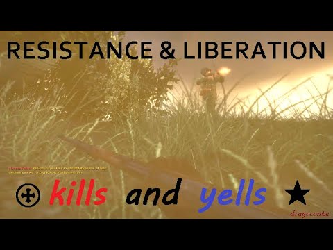RESISTANCE & LIBERATION - kills and yells (2023 gameplay)