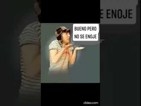 Pero No Te Enojes - El Chavo Del Ocho