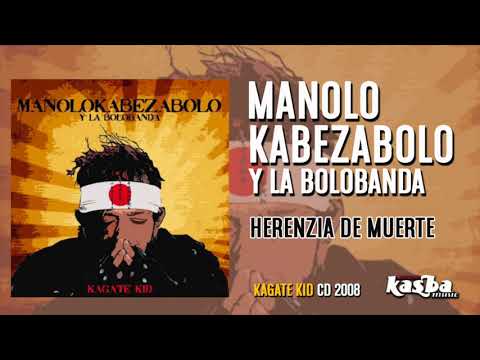 MANOLO KABEZABOLO Y LA BOLOBANDA - Herenzia De Muerte