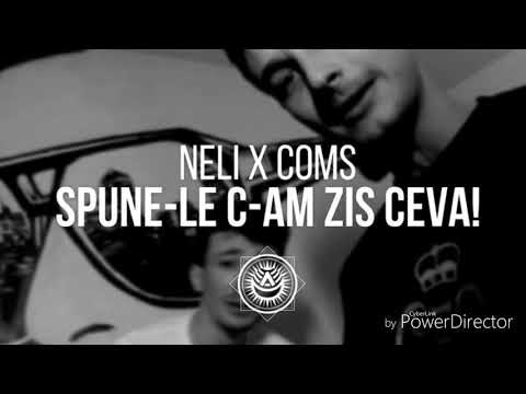 07. Neli x Coms - Spune-le c-am zis ceva