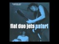 Flat Duo Jets - Safari - 20 Lets Start All Over Again