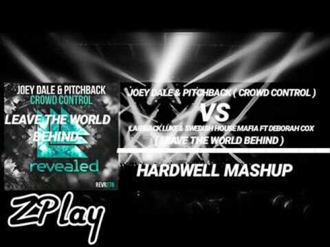 Crowd Control vs. Leave The World Behind (Hardwell Mashup)