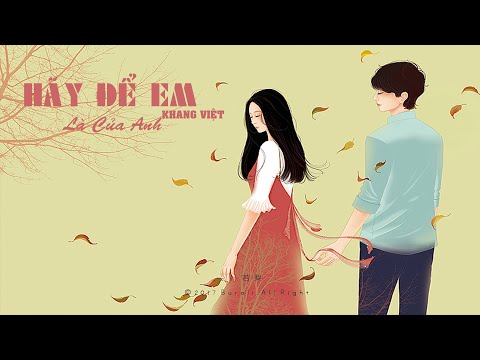 Hãy để em là của anh - Khang Việt