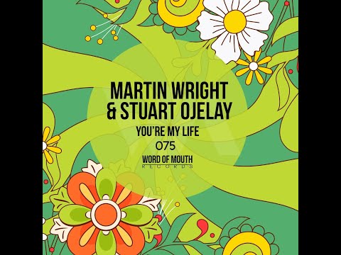 Martin Wright & Stuart Ojelay - You're My Life (Original Mix)