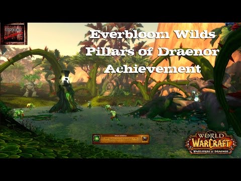 WoD: Everbloom Wilds - Pillars of Draenor Achievement