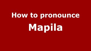 How to pronounce Mapila