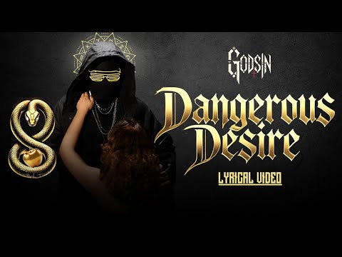 GODSIN - DANGEROUS DESIRE | Lyrical Video
