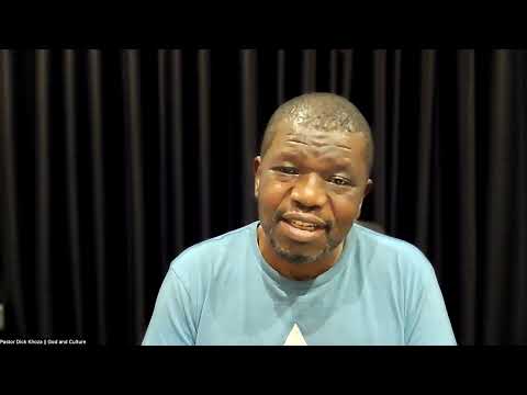 Pastor Dick Khoza || God and  Culture Part 1