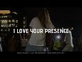 I Love Your Presence