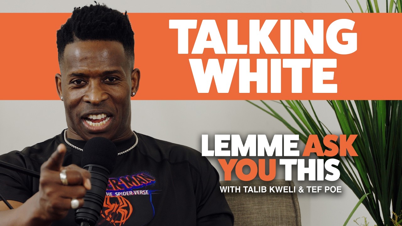 Talking White - Lemme Ask You This With Talib Kweli & Tef Poe