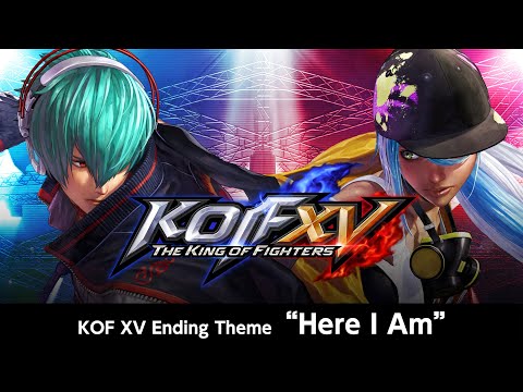 KOF XV｜Ending Theme｜Here I Am (Full)