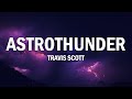 Travis Scott ASTROTHUNDER Lyrics