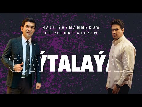 Hajy Yazmammedow ft Perhat Atayew - Gaytalayan | 2022 Turkmen Klip #best #hit #video