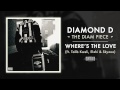 Diamond D - Where's The Love ft. Talib Kweli, Elzhi & Skyzoo (Audio)