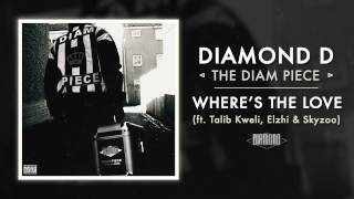 Diamond D - Where's The Love ft. Talib Kweli, Elzhi & Skyzoo (Audio)