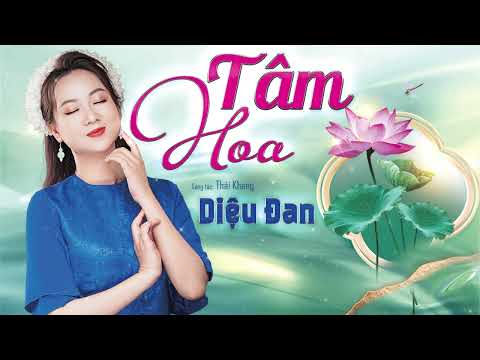 Hoa Tâm - sáng tác: Thái Khang | Diệu Đan