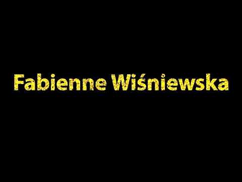 How To Pronounce Fabienne Wisniewska