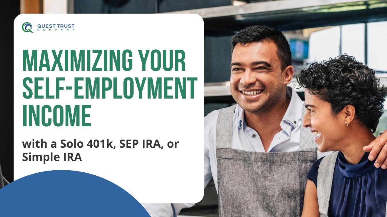 Maximizing Your Self-Employment Income with a Solo 401k, SEP IRA, or SIMPLE IRA