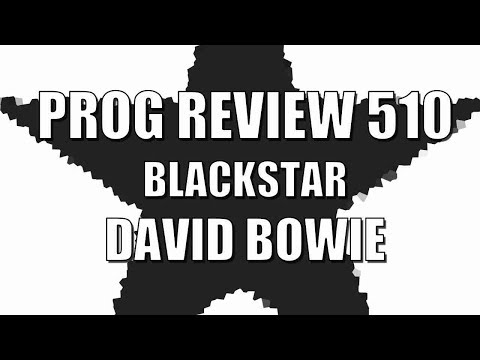 Prog Review 510 - Blackstar - David Bowie