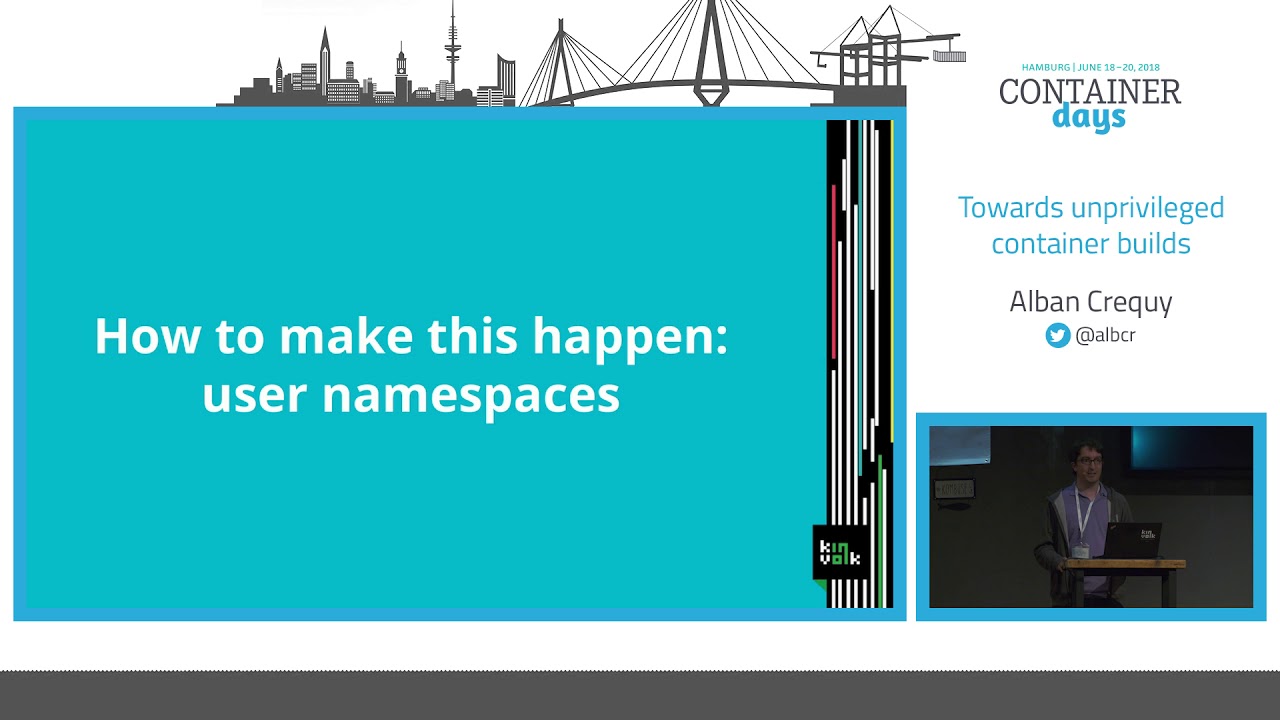 Towards unprivileged container builds - Alban Crequy, Kinvolk
