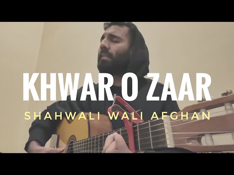 Khwaar o Zaar Original By Shahwali Afghan