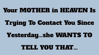 🧾Your MOTHER in HEAVEN Is Trying To Contact You Since Yesterday...she WANTS TO TELL YOU THAT...