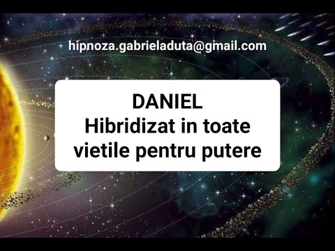 26.2023 RO Daniel - Hibridizat in Toate Vietile pentru Putere - Gabriela Duta Hipnoza Regresiva