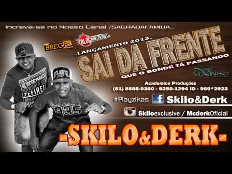 SKILO E DERK - SAI DA FRENTE - LANÇAMENTO 2013