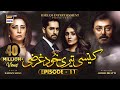 Kaisi Teri Khudgharzi Episode 11 (Eng Sub) | Danish Taimoor | Dur-e-Fishan | ARY Digital